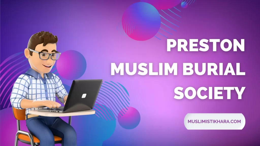 Preston Muslim Burial Society - Helping Muslim Community