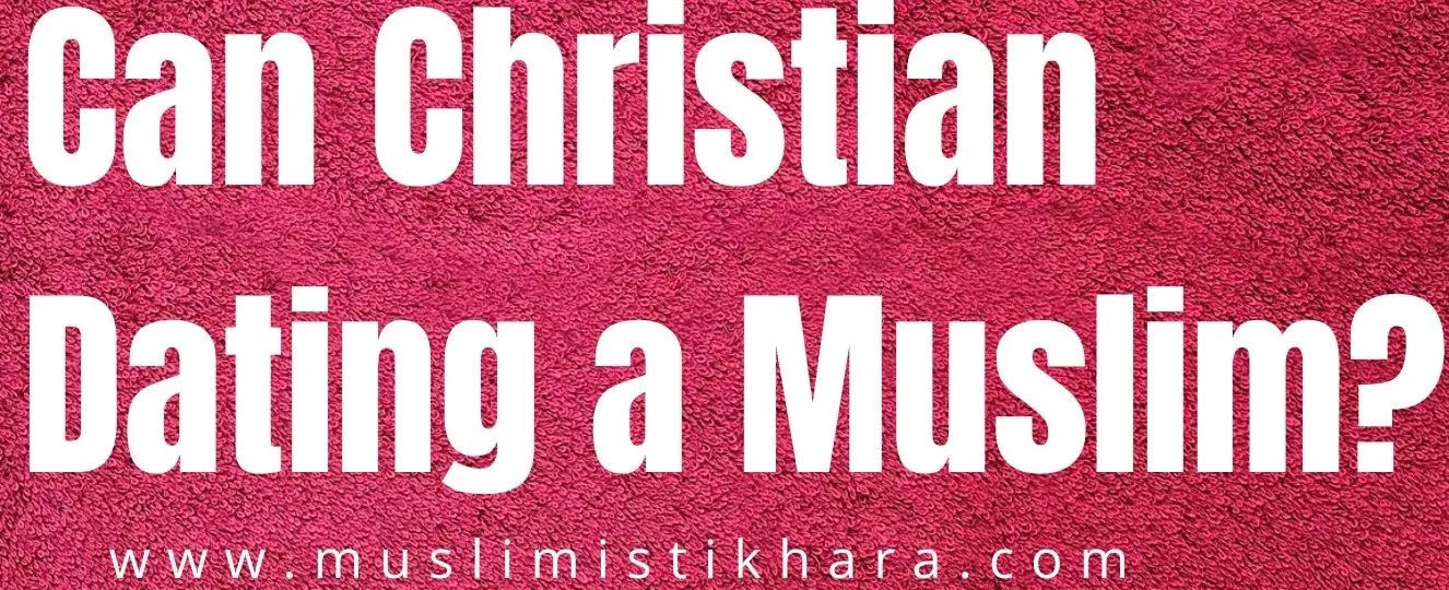 Can Christian Dating a Muslim