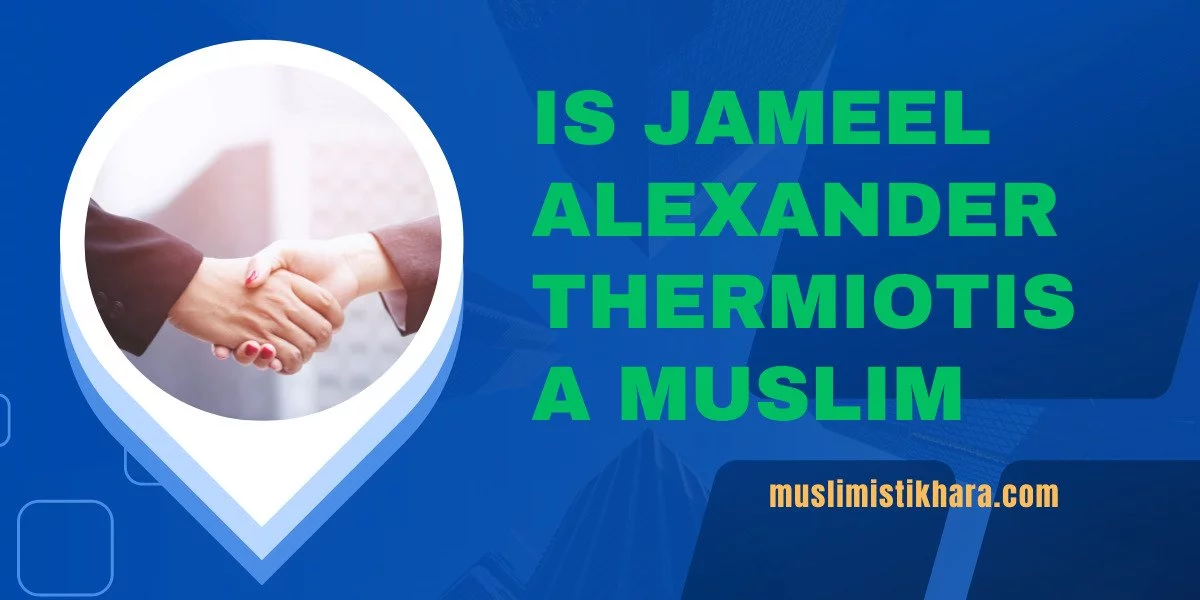 Is Jameel Alexander Thermiotis a Muslim?